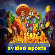 xvideo aposta